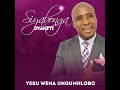 Yesu Wena Ungumhlobo Mp3 Song