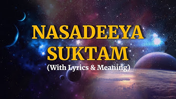 Nasadeeya Suktam | With Lyrics & Meaning (Vedic Chants)