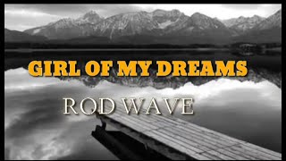 Rod Wave-Girl Of My Dreams (Lyrics)🎵