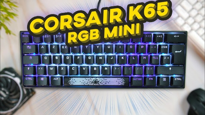 Corsair K65 RGB Mini : Le plus petit Clavier Mécanique Gamer CORSAIR ! 