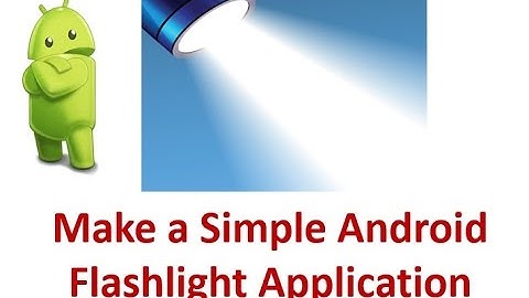 How to make a simple Android Flashlight Application