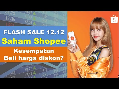 FLASH SALE 12.12 Saham Shopee!!! Analisa dan Cara beli saham Shopee