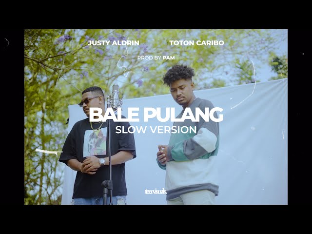 BALE PULANG - JUSTY ALDRIN FT TOTON CARIBO (SLOW VERSION) class=