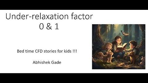 Under relaxation factor 0 & 1 | CFD ( Computational Fluid Dynamics)