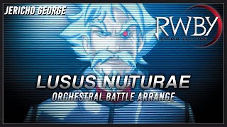 Lusus Nuturae (RWBY) ~Orchestral Battle Arrange~