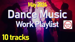 Dance Music - May 2024 Work Playlist