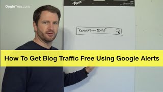 How To Get Blog Traffic Free Using Google Alerts
