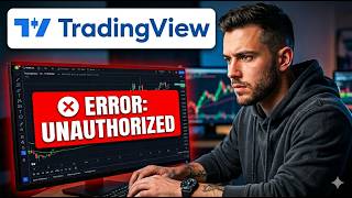 How to Fix Error Unauthorized on TradingView! - 2026 Instant Fix