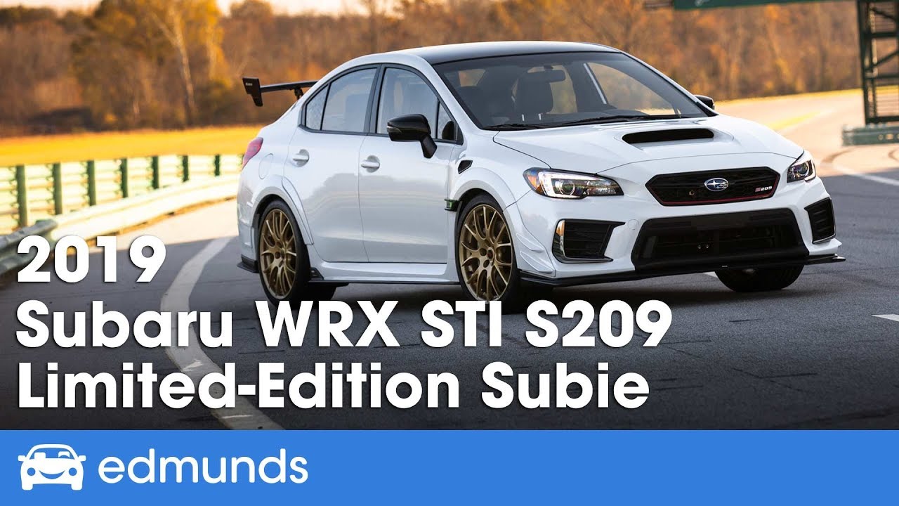 2019 Subaru Wrx Sti S209 First Look Limited Edition Subie Edmunds