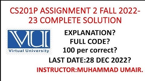 CS201p assignment 2 Fall 2022-23 complete solution with explanation|| last date 28 Dec #vu #cs201p