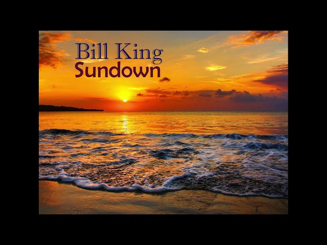 Bill King - Sundown Comin'