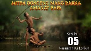 Dongeng Mang Barna Amanat Bapa Seri ka 05