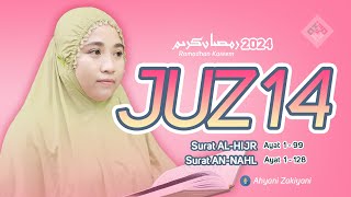 Murottal Juz 14 Full Ramadhan 2024 Merdu Surat AL-HIJR dan AN-NAHL Reciting Quran - Ahyani Zakiyani