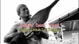 SAMPE' ' NOT NE // SAMPE' LETO ' UNTUK TARIAN TUNGGAL ' DENA' TAWAI ' @Cenganak Studio