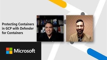Protecting Containers in GCP with Defender for Containers | Defender for Cloud in the Field #10