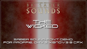 The Wicked - Saber Font Demo for Proffie, GHv3, XenoV3 and CFX