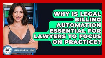 Why Is Legal Billing Automation Essential For Lawyers To Focus On Practice?