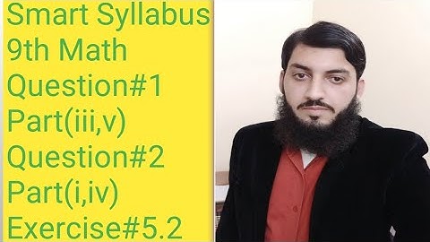 Smart Syllabus class 9th math,Exercise#5.2,Question#1,part(iii,v),Question#2,part(i,iv)