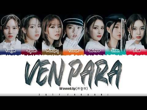 Weeekly (위클리) - &rsquo;VEN PARA&rsquo; Lyrics [Color Coded_Han_Rom_Eng]