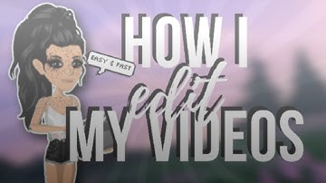 How I Edit My MSP Videos