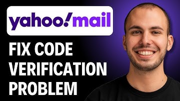 How to Fix Yahoo Mail Verification Code Problem [2025 Full GUIDE]