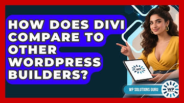 How Does Divi Compare to Other WordPress Builders? | WP Solutions Guru News