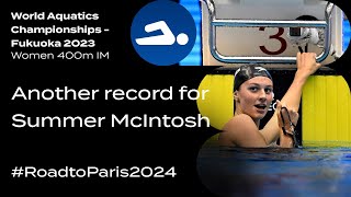 🇨🇦 Summer McIntosh Shatters Records in Epic 400m IM Road to Paris 2024