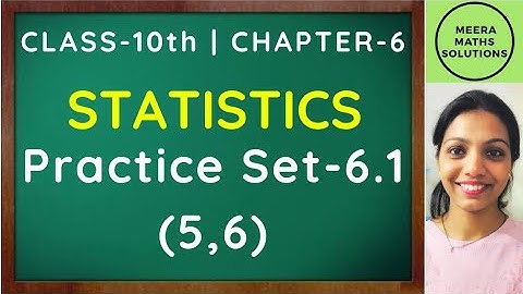 Statistics | Statistics Class 10 | Class 10 Maths Chapter Number 6 Practice set 6.1(5,6)