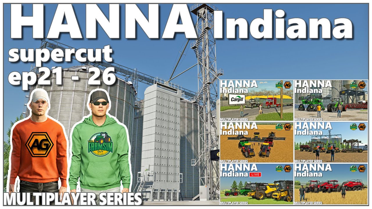Hanna Indiana Multiplayer with The FarmSim Guy Supercut (Episodes 2126) Farming Simulator 22
