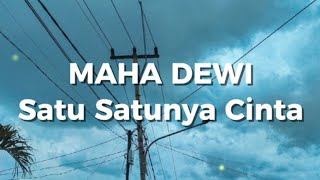 Download Lagu Maha Dewi - Satu Satunya Cinta (Lirik) MP3