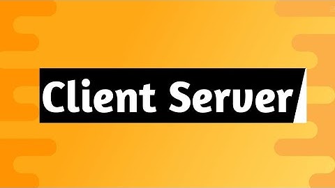 Client Server Architecture