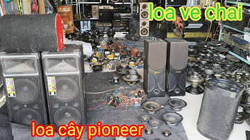 Loa cây pioneer, súp điện pioneer, loa khủng ve chai, loa sân khấu, amply 16sò Toshiba.