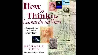 🌟  How to Think Like Leonardo da Vinci! - Seven Steps to Genius Every Day! | MICHAEL GELB