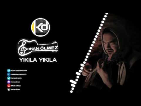 Orhan Ölmez - Yıkıla Yıkıla (Cover)