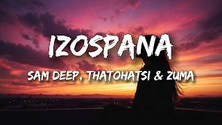 Sam Deep, Thatohatsi & Zuma - Izospana (Lyrics)