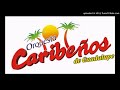 Caribeños - ilusion de amor.