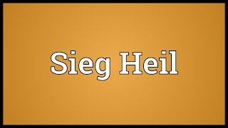 Sieg Heil Meaning