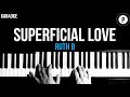 Ruth B - Superficial Love Karaoke SLOWER Acoustic Piano Instrumental Cover Lyrics