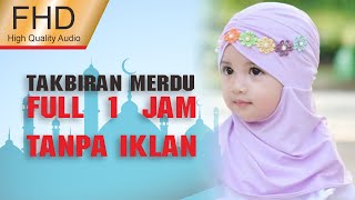 Takbiran - suara anak full 1 jam tanpa iklan