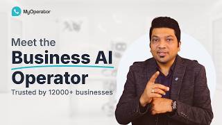 Introducing the Business AI Operator | MyOperator