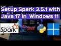 How to install and run apache spark  351 with java 17 windows 11  spark installation