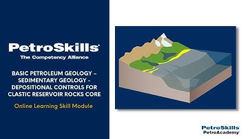 Basic Petroleum Geology - Sedimentary Geology - Depositional Controls for Clastic Reservoir Rocks