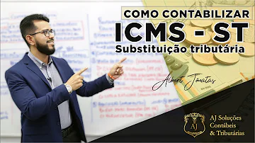Como contabilizar ICMS na substituição tributária?