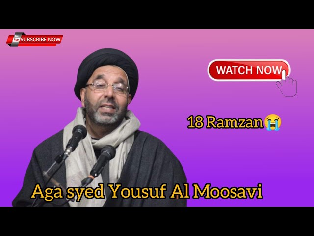 Aga syed Yousuf Al Moosavi Sahab | 18 Ramzan At saida kadal….! class=