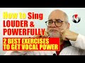 How To Sing Louder And More Powerfully - 2 Best Exercises To Get Vocal Power