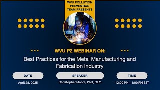 WVU P2 Webinar – P2 Series: Best Practices for the Metal Manufacturing & Fabrication Industry