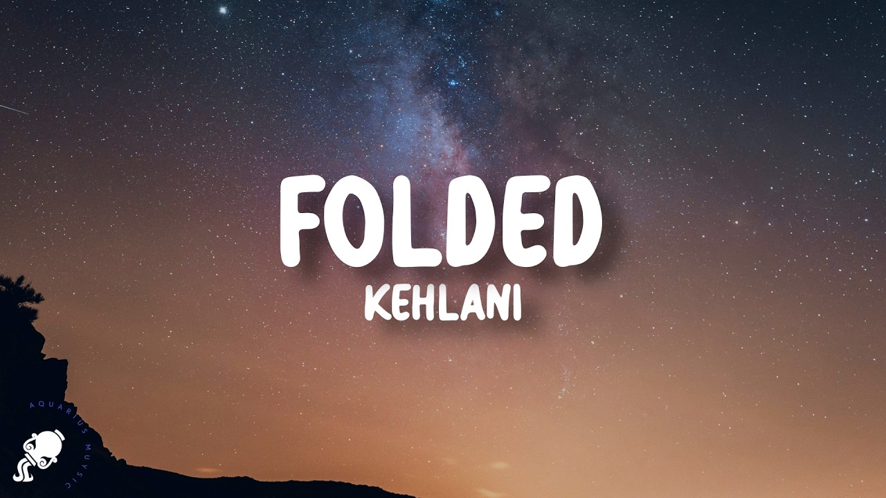 Kehlani - Folded (Lyrics)