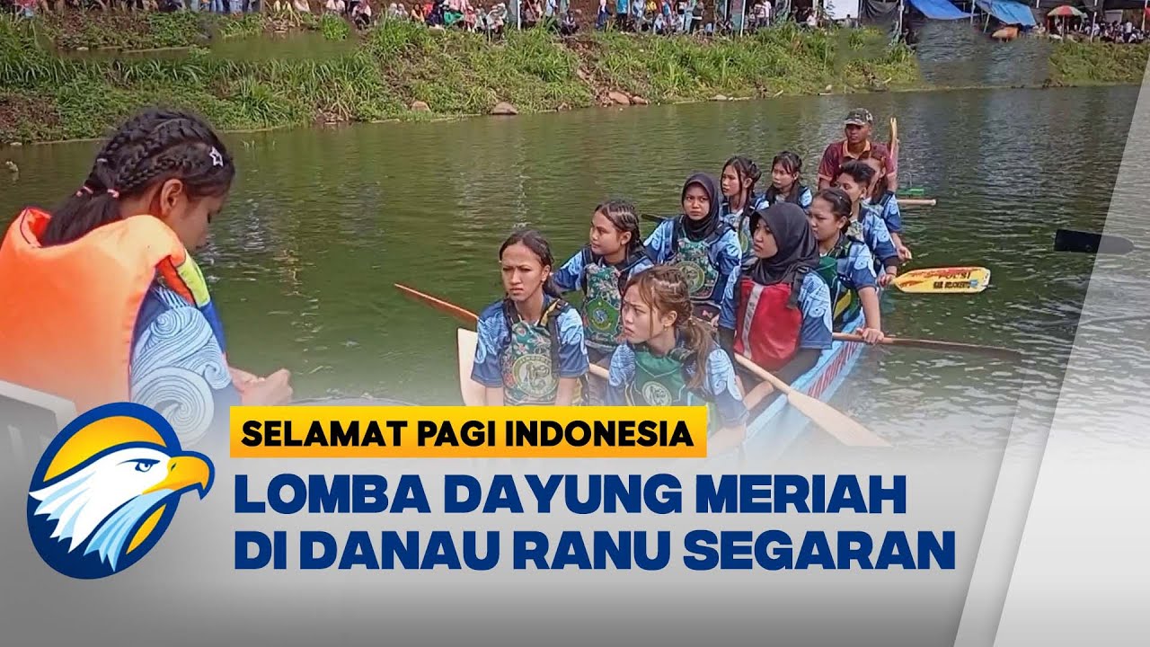 Lomba Dayung Meriahkan Danau Ranu Segaran | Selamat Pagi Indonesia ...