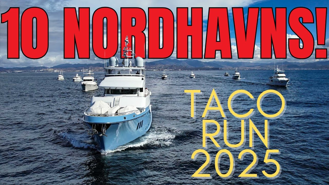 The EPIC 2025 Nordhavn Taco Run! 🌮  Trawler Rendezvous in Baja Mexico