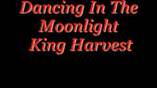 Video thumbnail of "King Harvest- Dancing In The Moonlight"